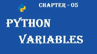 Python Variables - Python Tutorial - w3Schools - Ch#05 English