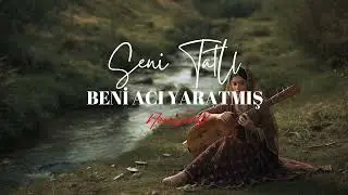 Seni Tatlı Beni Acı Yaratmış