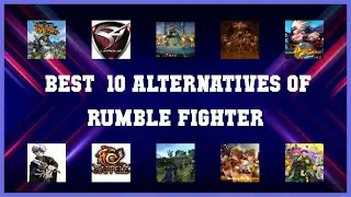Rumble Fighter | Top 12 Alternatives of Rumble Fighter