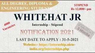 Online Internship | AICTE | Stipend Rs12,000/- | All Engineering,Diploma  & Degree | WhiteHat Jr
