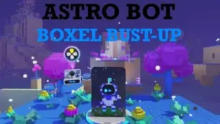 Astrobot boxel bust-up