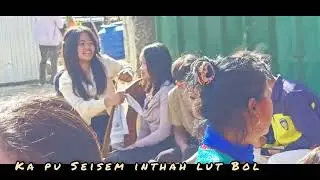 Kapu Seisem   in Inn nom tah,Inthah lut na kin nasatah in abol e 🥰🥰 In jong anome Saapte in bangjeng