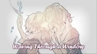Waving Through a Window ~ Nightcore (Dear Evan Hansen)