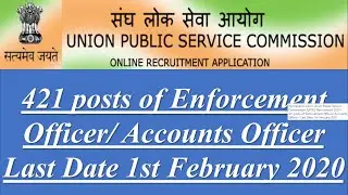 Union Public Service Commission (UPSC) Recruitment 2020 | 421 posts of Enforcement /Accounts Officer