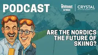 Beyond The Basics with Crystal Ski Holidays - Pt 2 - Are the Nordics the Future of Skiing?