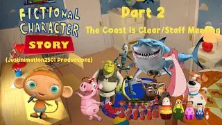 Fictional Character Story Part 2 - The Coast is Clear/Staff Meeting
