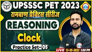 UPSSSC PET Exam 2023 | UPSSSC Pet Reasoning Practice Set 5, Clock Reasoning Class By RWA