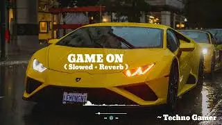 Techno Gamerz's Song Game On [Slowed & Reverb]  l  Techno Gamerz  l  Vibe Dee  l