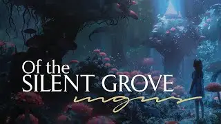 Of the Silent Grove - mgns | Epic cinematic / trailer music (Visualizer)
