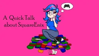 Talking about SquareEnix