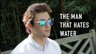 The Man that Hates Water