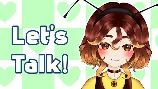 Let's Talk! My Hopes and Thoughts + About singing!