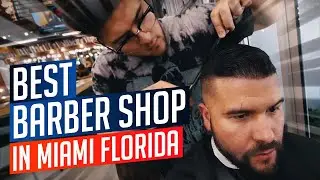Best Barber Shop in Miami Florida