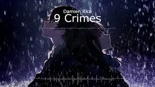 ►NIGHTCORE / Damien Rice - 9 Crimes