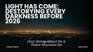 LIGHT HAS COME: Destroying Every Darkness Before 2026 | Volcanic Prayers Christmas Special