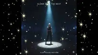 Alone with the Beat | Slap House Anthem