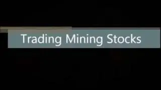 Trading Mining Stocks