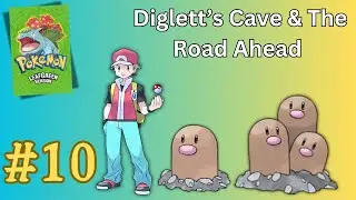 Pok&eacute;mon Leaf Green #10 &ndash; Diglett&rsquo;s Cave & The Road Ahead