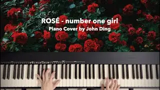 ROS&Eacute; - number one girl - Piano Cover by John Ding