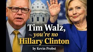 Tim Walz, you're no Hillary Clinton