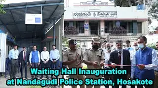 Waiting Hall Inauguration at Nandagudi Police Station Hosakote