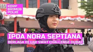 IPDA NORA SEPTIANA | LAGA KORPS BRIMOB POLRI DI DUBAI