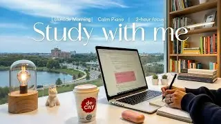 2-HOUR STUDY WITH ME 📖 Lakeside Morning 🌊 Calm Piano & Nature Ambience 🍃 Pomodoro 25/5