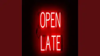 OPEN LATE