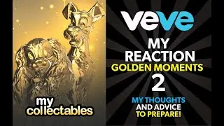 Veve GOLDEN MOMENTS 2! Huge Reaction and My Thoughts! DON'T PANIC!