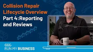 Collision Repair Lifecycle Overview Part 4: Reporting & Reviews
