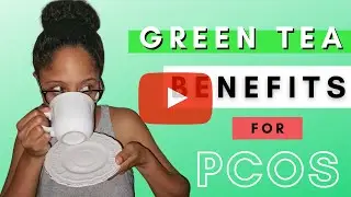 Benefits of green tea for PCOS