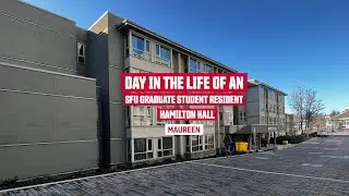 Day In the Life of an SFU Residence and Housing Graduate Student Resident &ndash; Hamilton Hall (Maureen)