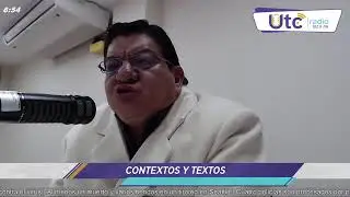 CONTEXTOS Y TEXTOS  23/01/2020 (UTC RADIO FM 102.9)