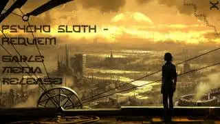 [EDM] - Psycho Sloth - Requiem [Sable Media Release]