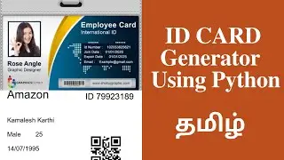 ID Card Generator using Python Tamil| ID Card Generator Source Code in Python| QR Code Generator