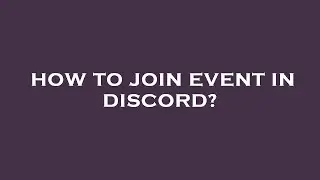 How to join event in discord?