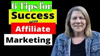 6 Tips for Success with Affiliate Marketing