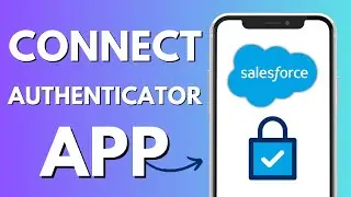 How To Connect Salesforce Authenticator App & Use it! (SalesForce CRM 2024)