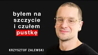 Krzysztof Zalewski o  życiowych wyborach i walce z demonami