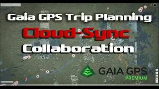 Plan to Overland! GaiaGPS Group trip planning!