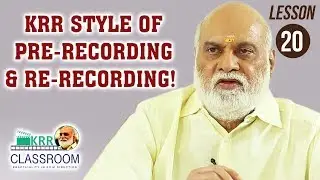 KRR Classroom - Lesson 20 || KRR Style of Pre-Recording & Re-Recording! || #KRaghavendrarao