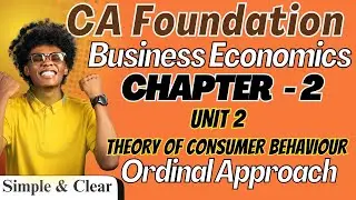 Chp 2 Unit 2  Theory of Consumer behaviour | Ordinal approach - Indifference  Curve Analysis CA Foun
