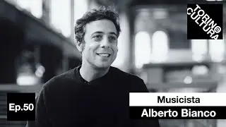 Ep. 50: Alberto Bianco - Un viaggio musicale attraverso la scena indipendente torinese