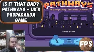 Is it that bad? Ep 001: Pathways - UK's propaganda game