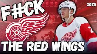 F*ck Your Team: Why I Hate the 2025-2026 Detroit Red Wings | NHL Season Preview