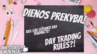 🚨Day trading rules | Kas yra day trading'as ir kokios jo taisyklės?
