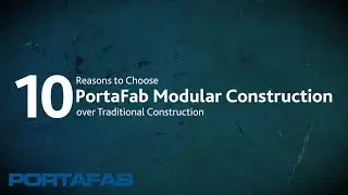 Top 10 Reasons to Choose Modular Construction | PortaFab vs. Conventional Construction