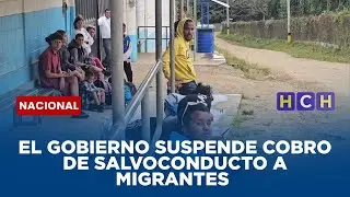 GOBIERNO SUSPENDE EL COBRO DE SALVOCONDUCTO A MIGRANTES QUE TRANSITAN POR HONDURAS
