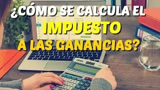 Como se calcula el impuesto a las ganancias paso a paso