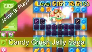 Candy Crush Jelly Saga Level 5161 To 5163